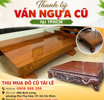 Thanh lý ván ngựa cũ tại TPHCM