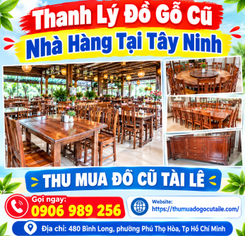 Thanh lý đồ gỗ cũ nhà hàng tại Tây Ninh