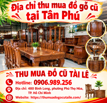 Địa chỉ thu mua đồ gỗ cũ tại Tân Phú