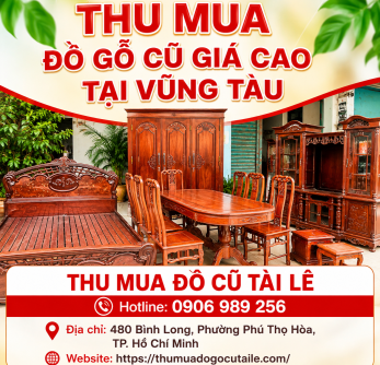Thu mua đồ gỗ cũ giá cao tại Vũng Tàu