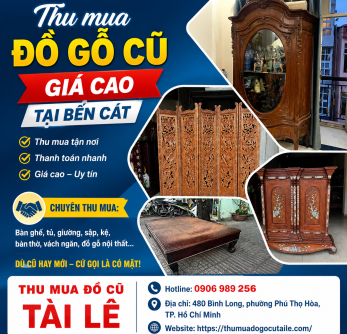 Thu mua đồ gỗ cũ giá cao tại Bến Cát