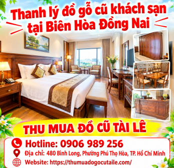 Thanh lý đồ gỗ cũ khách sạn tại Biên Hòa Đồng Nai