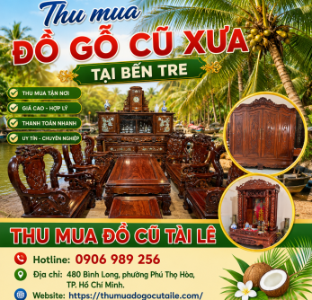 Thu mua đồ gỗ cũ xưa tại phường Bến Tre