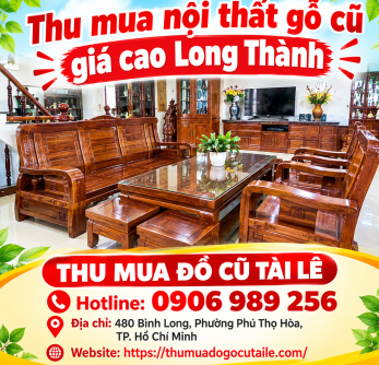 Thu mua nội thất gỗ cũ giá cao Long Thành