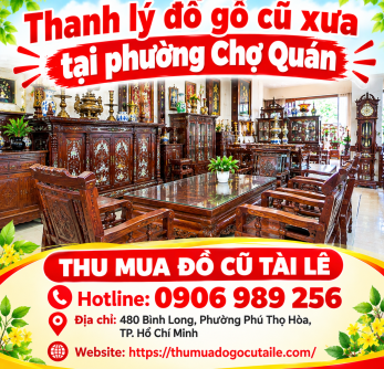 Thanh lý đồ gỗ cũ xưa tại phường Chợ Quán