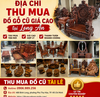 Địa chỉ thu mua đồ gỗ cũ giá cao tại Long An