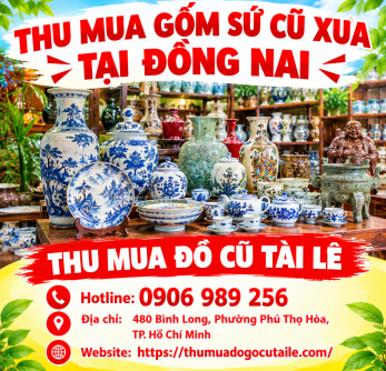 Thu mua gốm sứ cũ xưa tại Đồng Nai