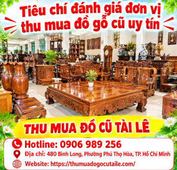 Tiêu chí đánh giá đơn vị thu mua đồ gỗ cũ uy tín