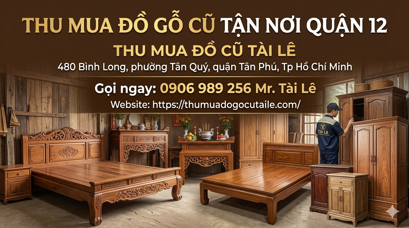 Thu mua đồ gỗ cũ tận nơi quận 12
