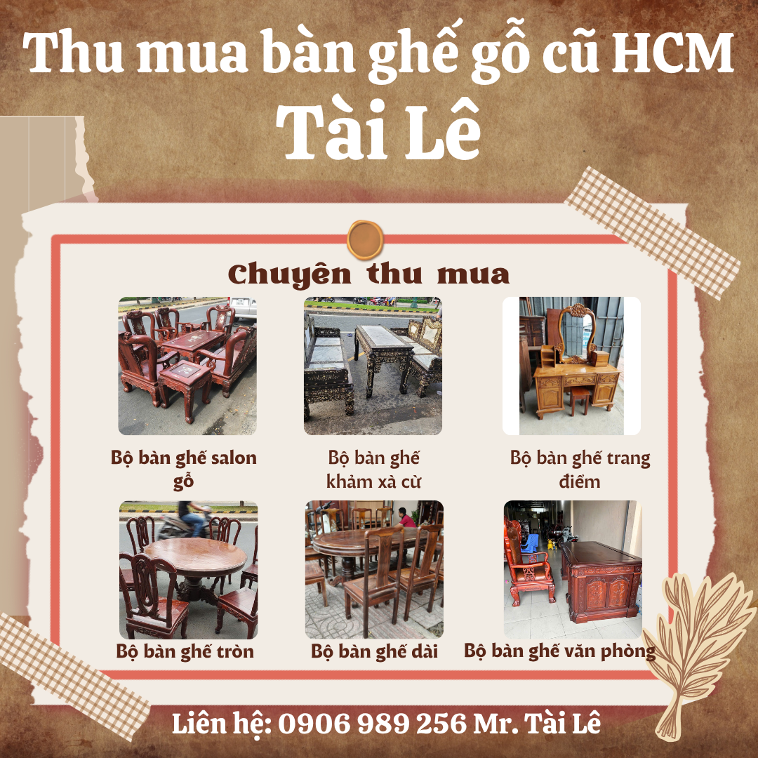Thu mua bàn ghế gỗ cũ HCM: Cửa hàng uy tín và chuyên nghiệp