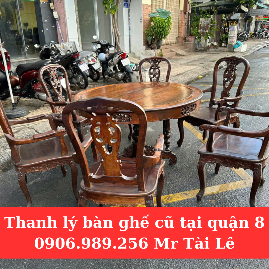 Thanh lý bàn ghế cũ tại quận 8- Cửa hàng đồ cũ Tài Lê